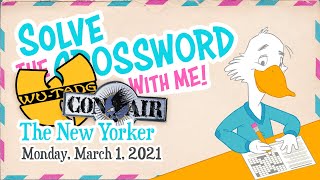 Solve With Me: The New Yorker Crossword - Monday, March 1, 2021