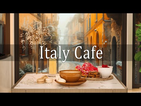 Italy Cafe | Morning Italian with Relaxing Positive Jazz & Background Music for Work, Study