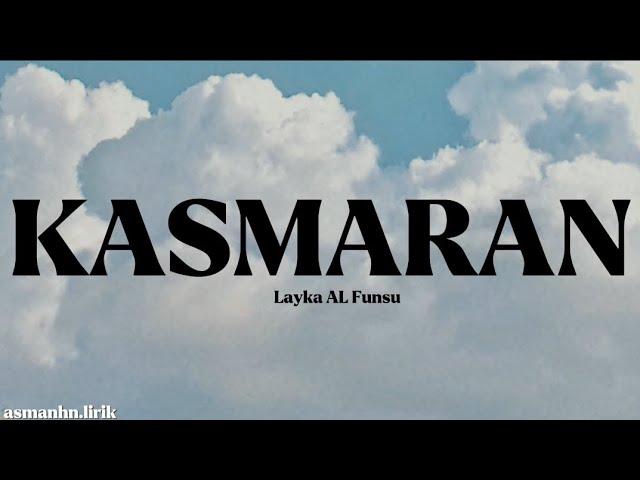 KASMARAN - Layka Al Funsu (Lirik) class=