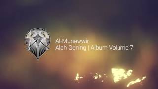 AL MUNAWWIR : ALAH GENING - ALBUM 7