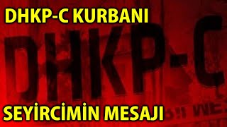 MP - Dhkp-C Kurbanı Seyircimin Mesajı