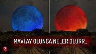 Mavi Ay, Kanlı Ay'dan Daha Tehlikelidir Bakınız Neler Gerçekleşiyor Resimi