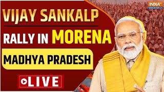 PM Modi LIVE: BJP Vijay Sankalp Rally In Morena, Madhya Pradesh | Lok Sabha Elections 2024