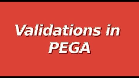 Validations in PEGA | Validation Types |PEGA Validations | Pega Tutorials call 8019137366