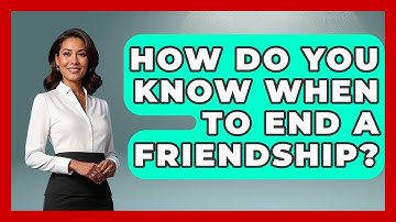 How Do You Know When To End A Friendship? - High School Toolkit