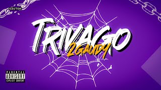 2gaudy(637Godwin) - Trivago (Prod. Jug & Pvlace)