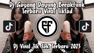 DJ GOYANG DAYUNG BRRAKFUNK DJ GOYANG DAYUNG VIRAL TIK TOK 2023