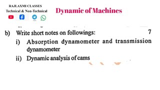 Absorption dynamometer and transmission dynamometer ll Dynamic analysis of cams ll ME