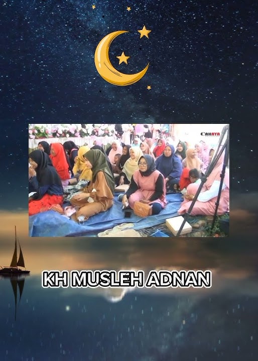 Demi Anak Orang Tua Rela Merantau ke Malaysia || Ceramah KH MUSLEH ADNAN