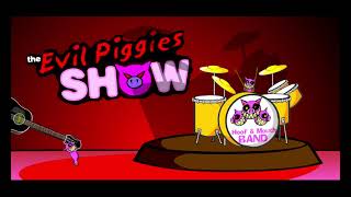Evil Piggies Show Episode 1