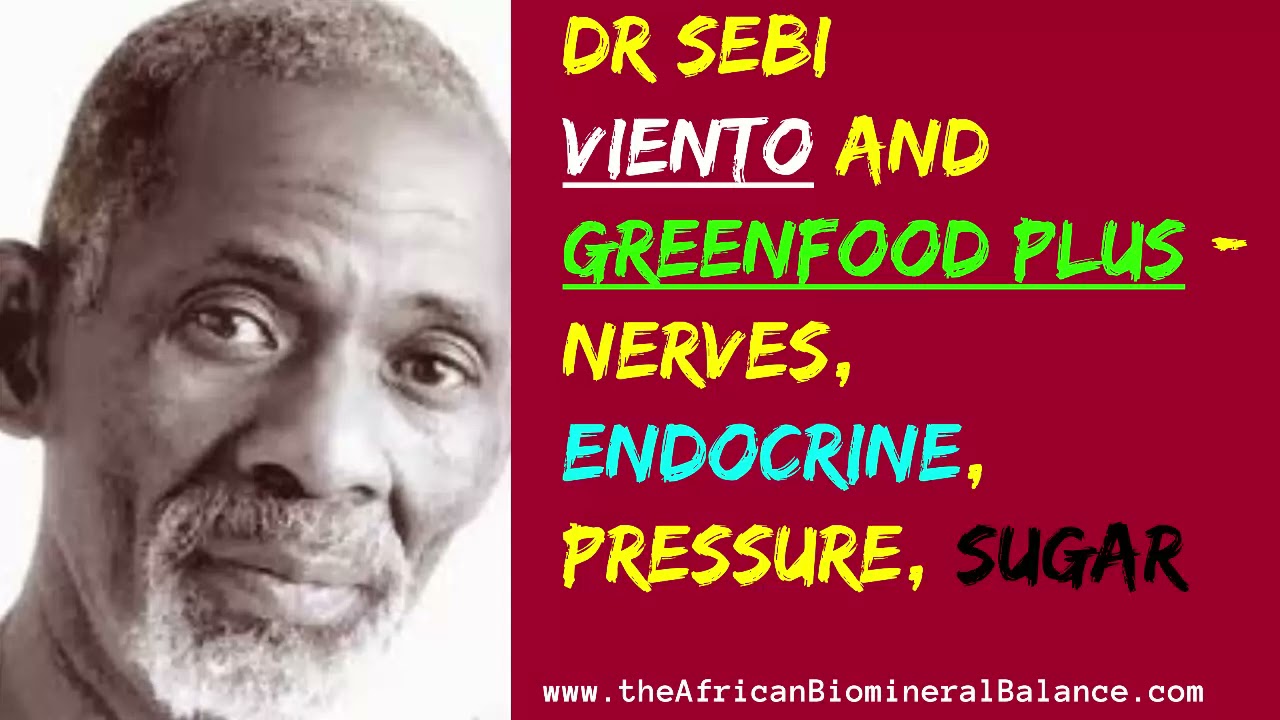 DR SEBI VIENTO, GREENFOOD PLUS, NERVES, ENDOCRINE, BLOOD PRESSURE