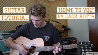 HOW TO PLAY 39HOME TO YOU39 BY JACK BOTTS ON GUITAR