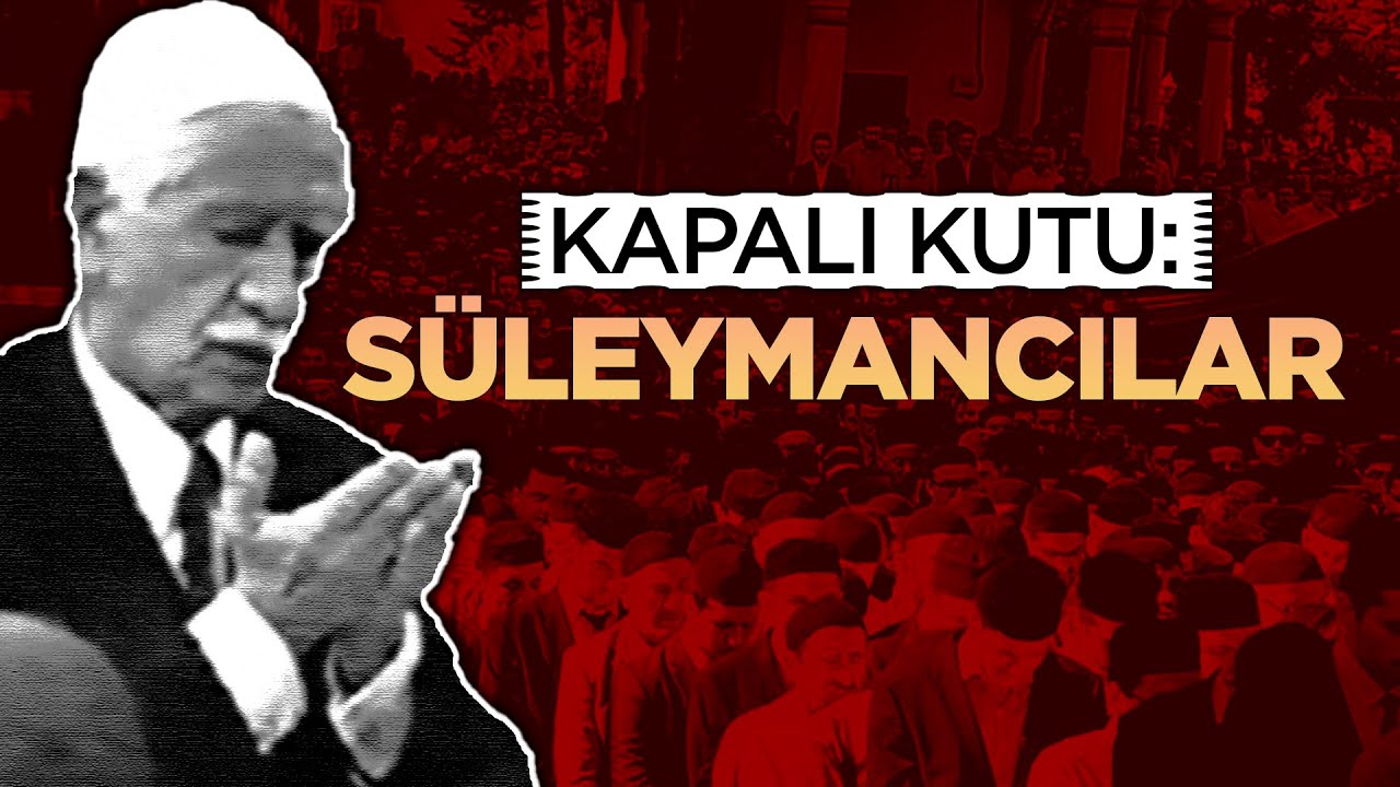 Türkiye'nin Kapalı Kutusu: SÜLEYMANCILAR