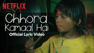 Chhora Kamaal Hai Official Lyric Video | Last Film Show | Chhello Show | Pan Nalin | Netflix India