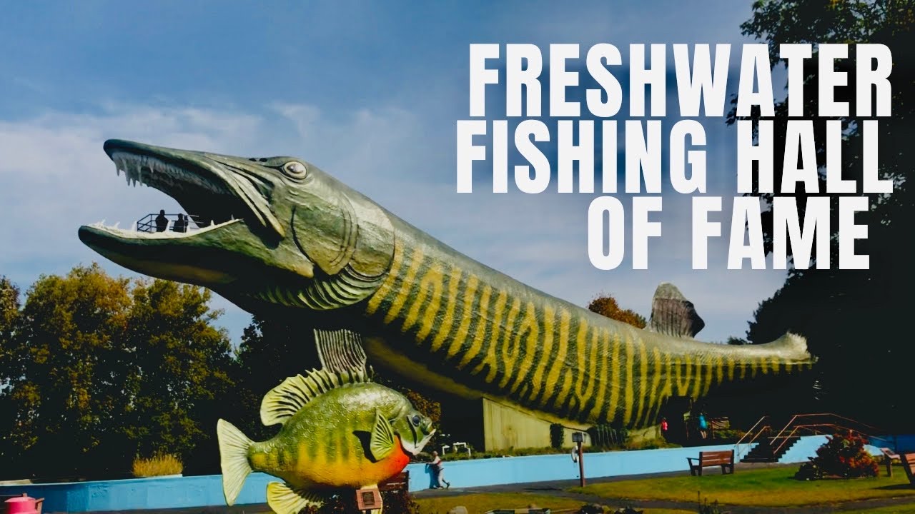 Exploring the Freshwater Fishing Hall of Fame 
