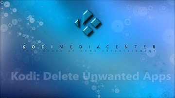 Kodi: Delete Unwanted Apps