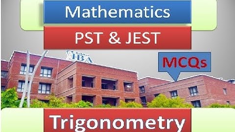 Trigonometry MCQs for PST and JEST JOBS, By Akhtiar Ali Mirbahar