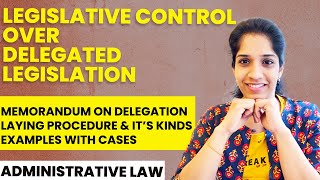Legislative Control over Delegated Legislation - Part 1 | Examples & Cases | Administrative Law