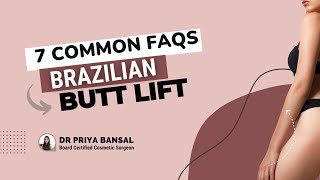 7 FAQs About Brazilian Butt Lift | Dr Priya Bansal