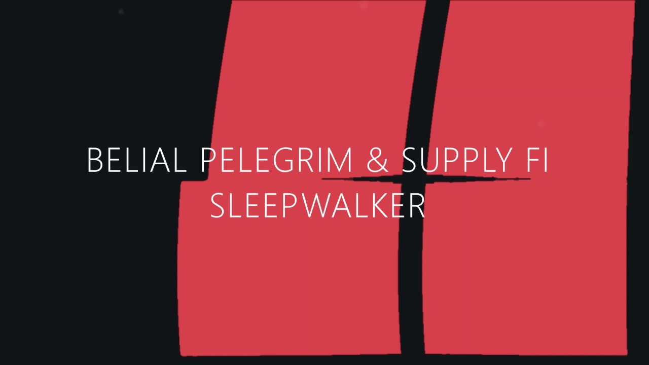 Belial Pelegrim & Supply Fi - Sleepwalker adlı videoyu YouTube'da izle Belial Pelegrim & Supply Fi - Sleepwalker adlı videoyu YouTube'da izle