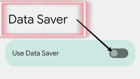Data Saver Mode google pixel 7 pro, how to on/off data saver mode