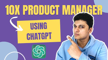 How to become a 10x Product Manager using ChatGPT?
