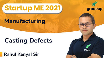 Casting Defects | ESE and GATE 2021 | Manufacturing | Rahul Sir | Gradeup