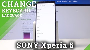 How to Switch Keyboard Language in SONY Xperia 5 – Keyboard Settings