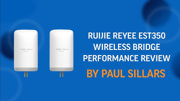 Ruijie Reyee EST350 Wireless Bridge Performance Review I Powertec Wireless Technology