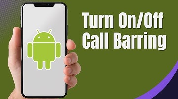 How to Turn on/Turn off Call Barring on Android (Easy Guide)