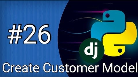 Create Customer Model #26 | E-commerce Website | Python Django Tutorial In Hindi