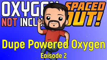 Dupe Powered Oxygen | ONI Spaced Out | Dupe Only Power Ep 2