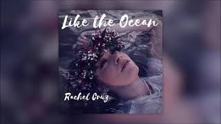 Rachel Cruz - Like the Ocean