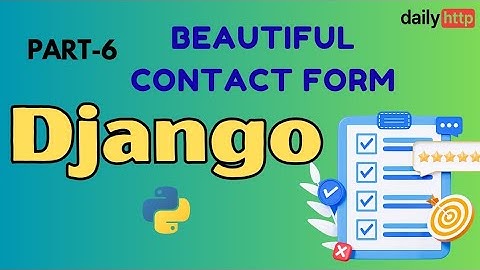Beautiful Contact Form in Django ( 0 to 100 ) | Bootstrap Styling+ Messages Framework+ widget-tweaks