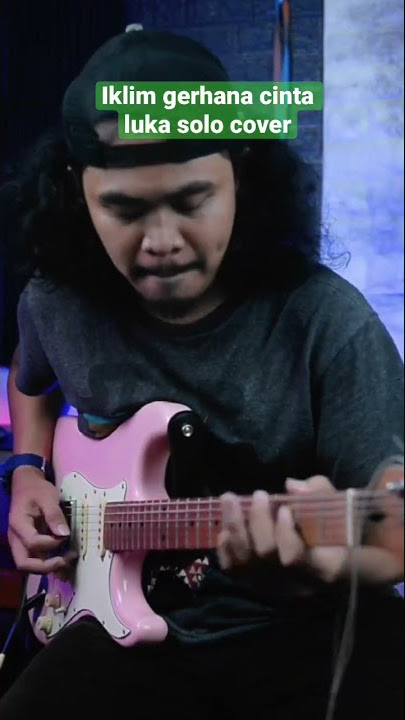 Iklim Gerhana Cinta Luka solo cover #iklim #guitarsolo #guitarcover #gitariskamar #gitarindonesia