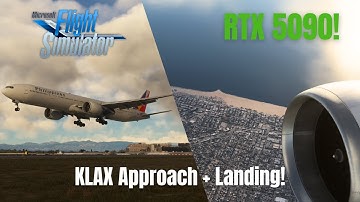 RTX 5090 + PMDG 777 | Ultra-Realistic KLAX Arrival in MSFS 2020!