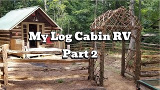 My Log Cabin RV  Part 2
