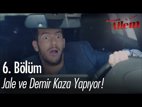 Jale ve Demir kaza yapıyor! - Kocaman Ailem 6. Bölüm