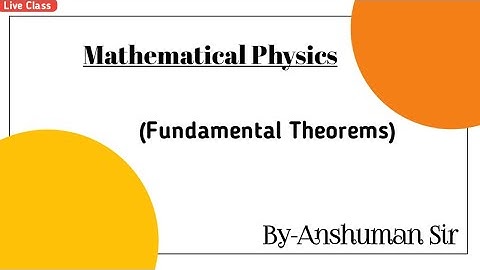 Fundamental Theorems | Mathematical Physics | DU | BHU | JNU | CUCET