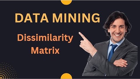 Data Mining , Dissimilarity  Matrix.