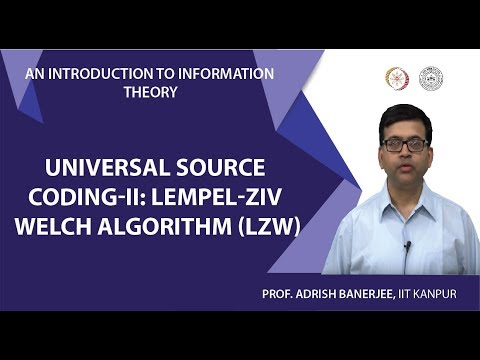 Universal source coding-II: Lempel-Ziv Welch Algorithm (LZW)