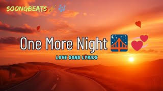 One More Night 🌆 | (Lyrics) New Best Love Romantic English Songs 2025