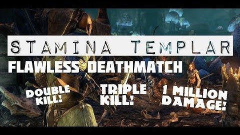 ESO - Stamina Templar PVP: FLAWLESS Deathmatch. 1 Million Damage.