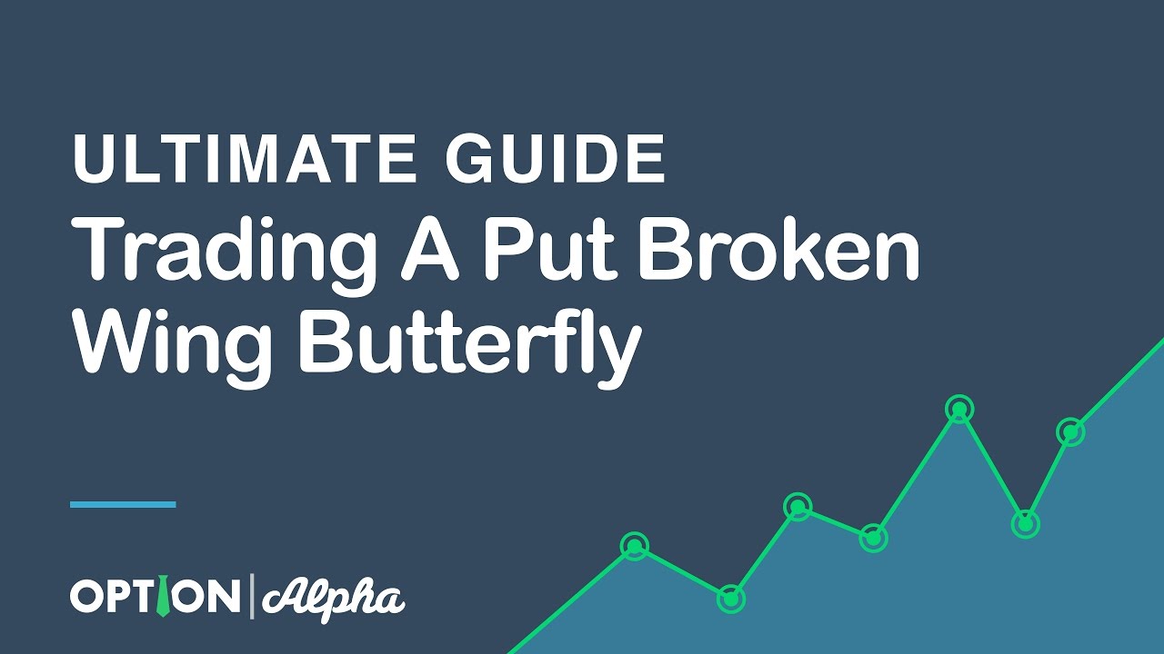 Ultimate Guide To Trading A Put Broken Wing Butterfly - YouTube