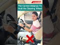 The Correct Distance to Hold the Steering Wheel: A Quick Guide #drivingtips