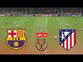 بث مباشر أتلتيكو مدريد ضد برشلونة كأس ملك إسبانيا 2026 مباراة كاملة محاكاة لعبة فيديو