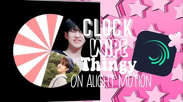 Clock Wipe Thing | Alight Motion Advanced Tutorial