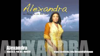 Alexandra la reina de la bachata (Hasta el fin del mundo)