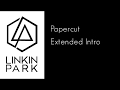 Linkin Park - Papercut (Extended Intro)