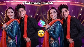 khatarnak nawab and Madhuri Dixit new photo editing tutorial lightroom and PicsArt #khatarnaknawab